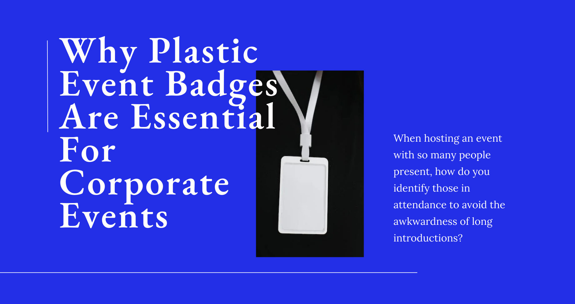 Why Plastic Event Badges Are Essential For Corporate Events? London