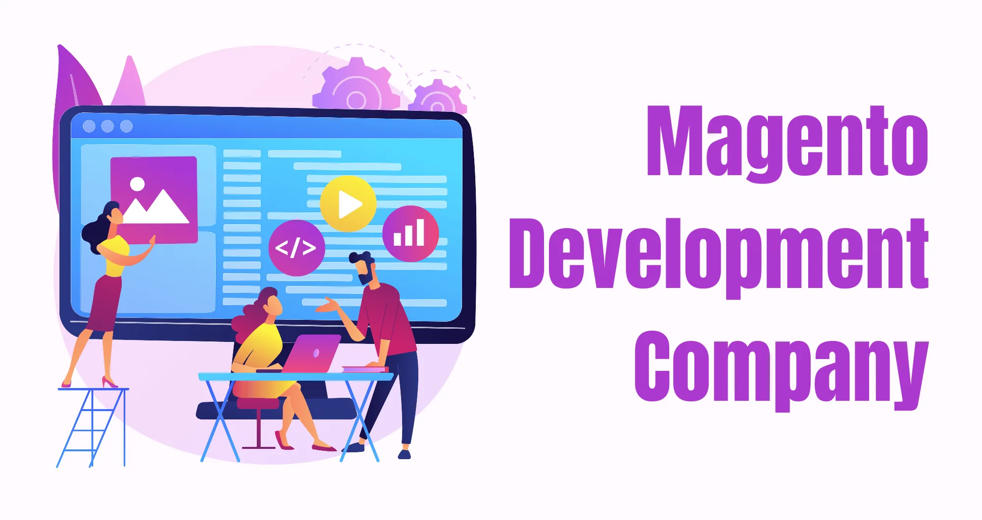 How to choose the right Magento development company | London Daily News